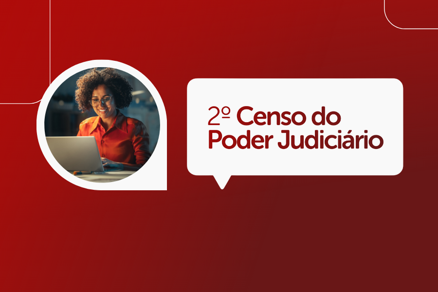 2º Censo do Poder Judiciário para conhecer melhor quem se dedica a fazer funcionar o Judiciário no Brasil. 