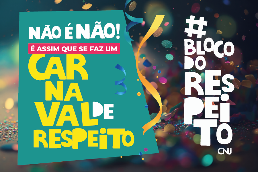 Imagem colorida (amarelo, verde claro, vermelho, branca e dourada) com os dizeres "Não é Não! É assim que se faz um carnaval de respeito", e ao lado, os dizeres "Bloco do respeito"