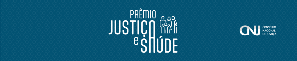Arte azul com a logomarca do CNJ e do Prêmio Justiça e Saúde