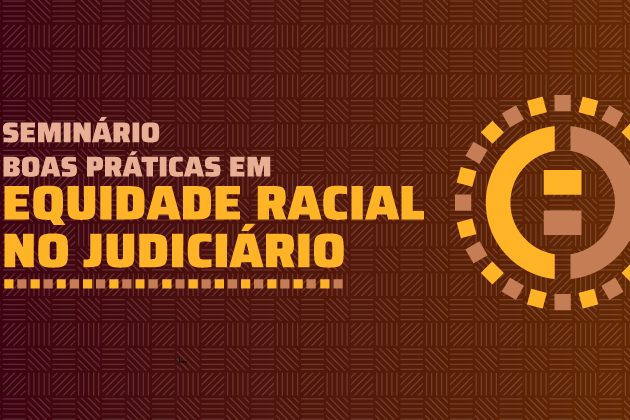 Arte marrom e amarela chamando para o seminário de Boas Práticas de Equidade Racial no Judiciário