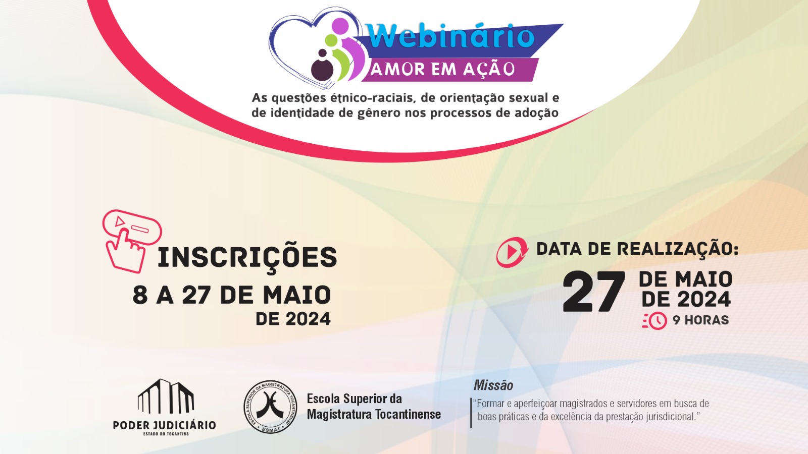 Imagem colorida (amarelo, azul claro, roxo, verde, marrom, vermelho e preto) com os dizeres "Webnário Amor em Ação, “As questões étnico-raciais, de orientação sexual e de identidade de gênero nos processos de adoção”, inscrições 8 a 27 de maio, 2024, data de realização 27 de maio 2024, 9 horas"