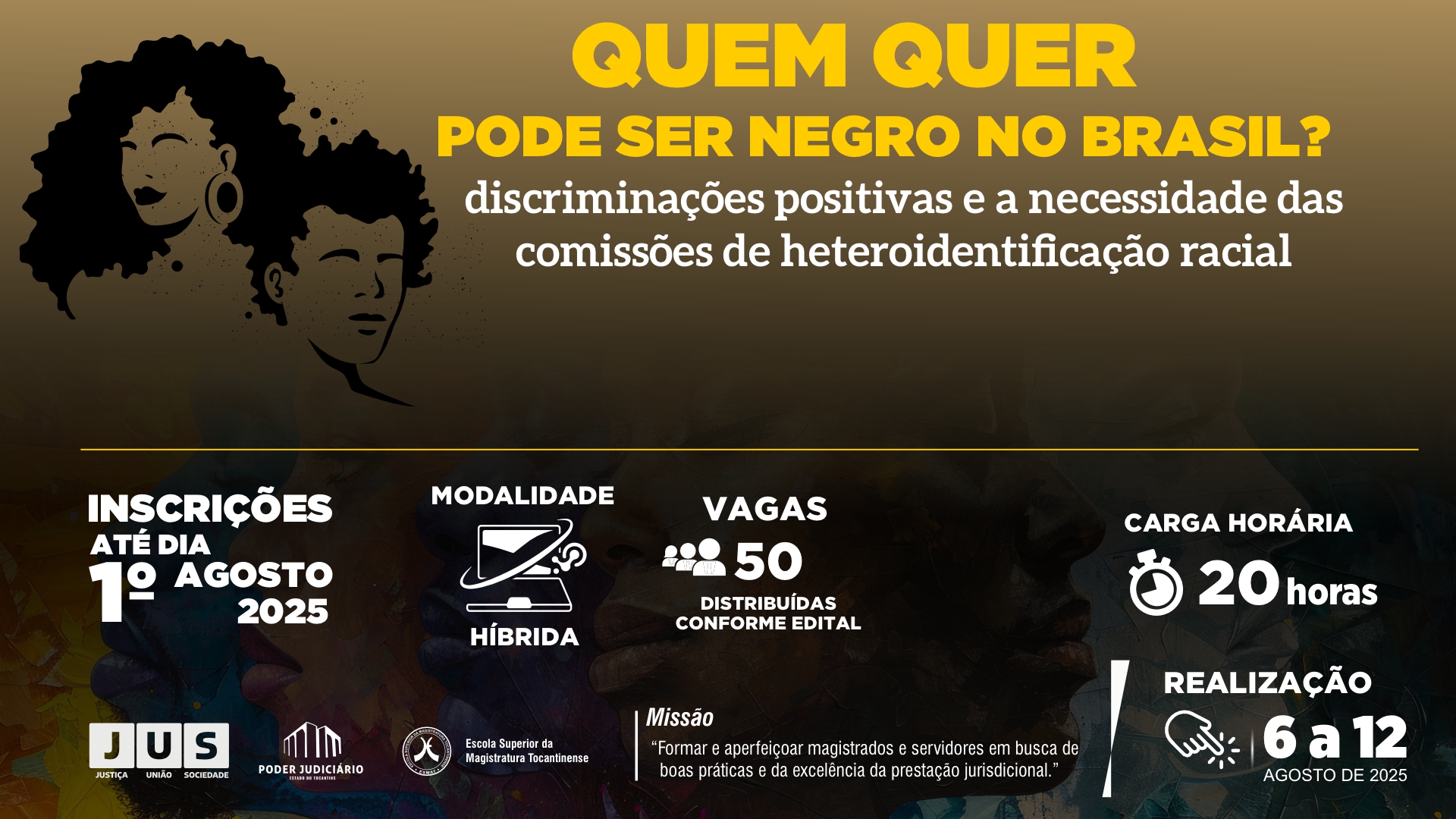 A imagem mostra o card de divulgação do curso sobre Heteroidentificação Racial e Políticas Afirmativas. No topo, em destaque amarelo, está a pergunta: 'Quem quer pode ser negro no Brasil?'. O card informa que as inscrições vão até 1º de agosto, que há 50 vagas disponíveis e que a carga horária é de 20 horas. O curso será realizado de 6 a 12 de agosto.