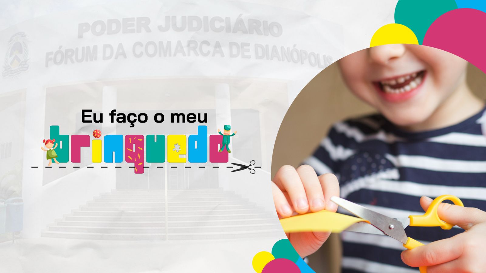 A imagem mostra um card com uma criança sorridente usando uma tesoura para cortar um pedaço de papel colorido. O fundo traz um design gráfico com formas geométricas coloridas e texto. A frase “Eu faço o meu brinquedo” aparece em destaque, com cores vibrantes sobre um fundo claro.