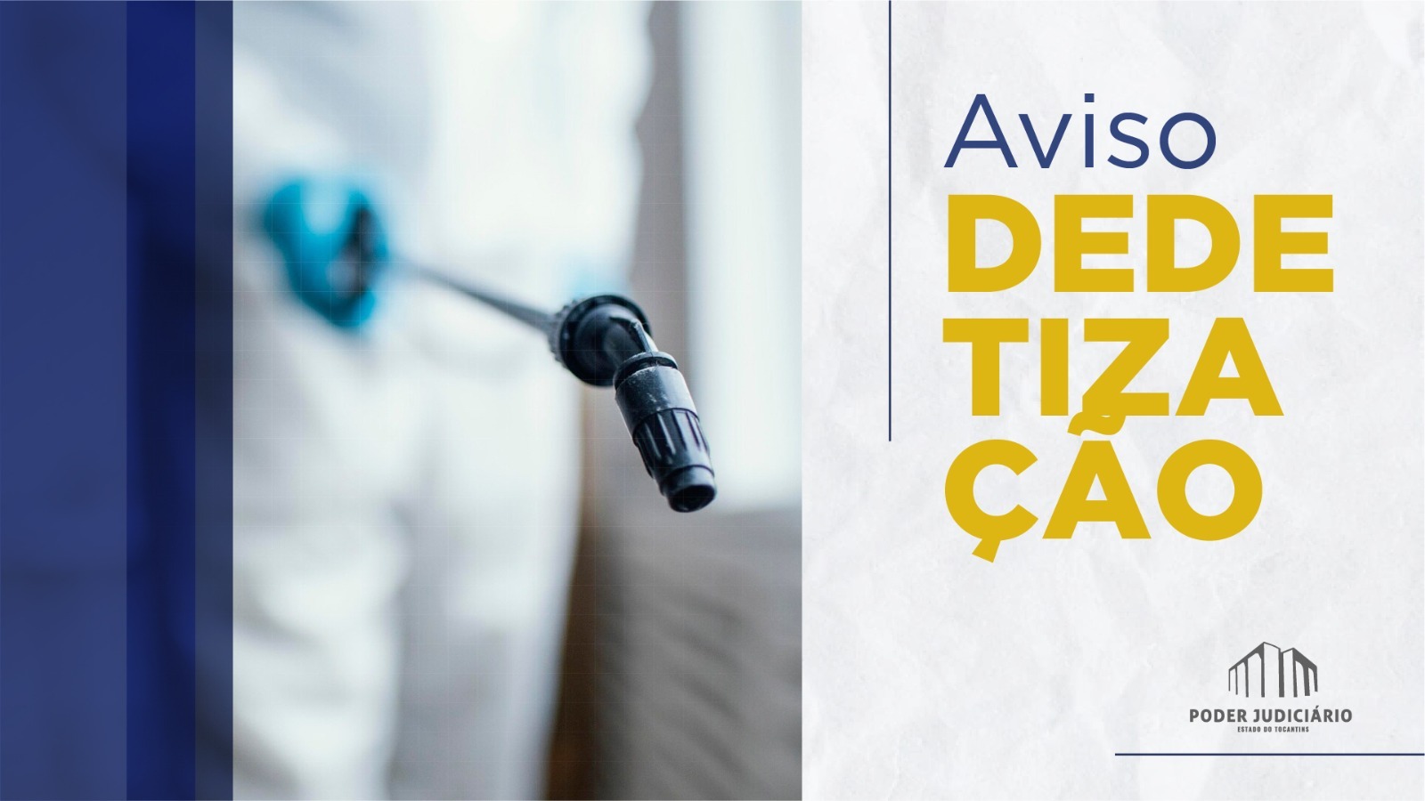 A imagem tem o aviso “DEDÊTIZAÇÃO” em destaque, com letras grandes na cor amarela e a palavra “Aviso” em azul, à direita