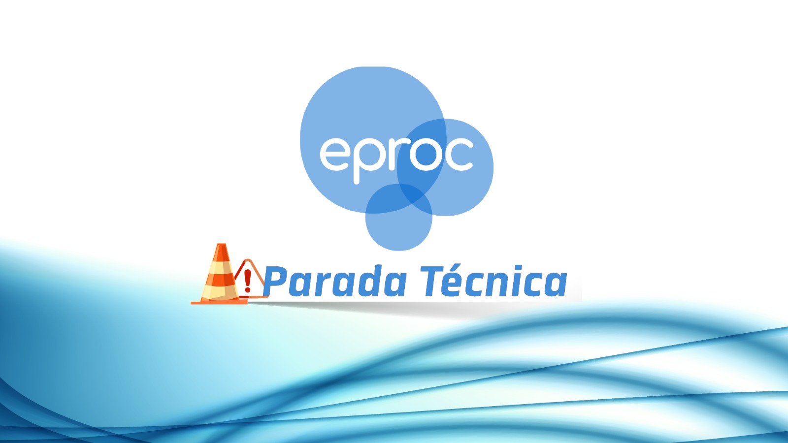 Arte com o logotipo do eproc e o texto “Parada Técnica”, acompanhado de ícone de sinalização. O fundo é claro, com faixas abstratas em tons de azul na parte inferior.