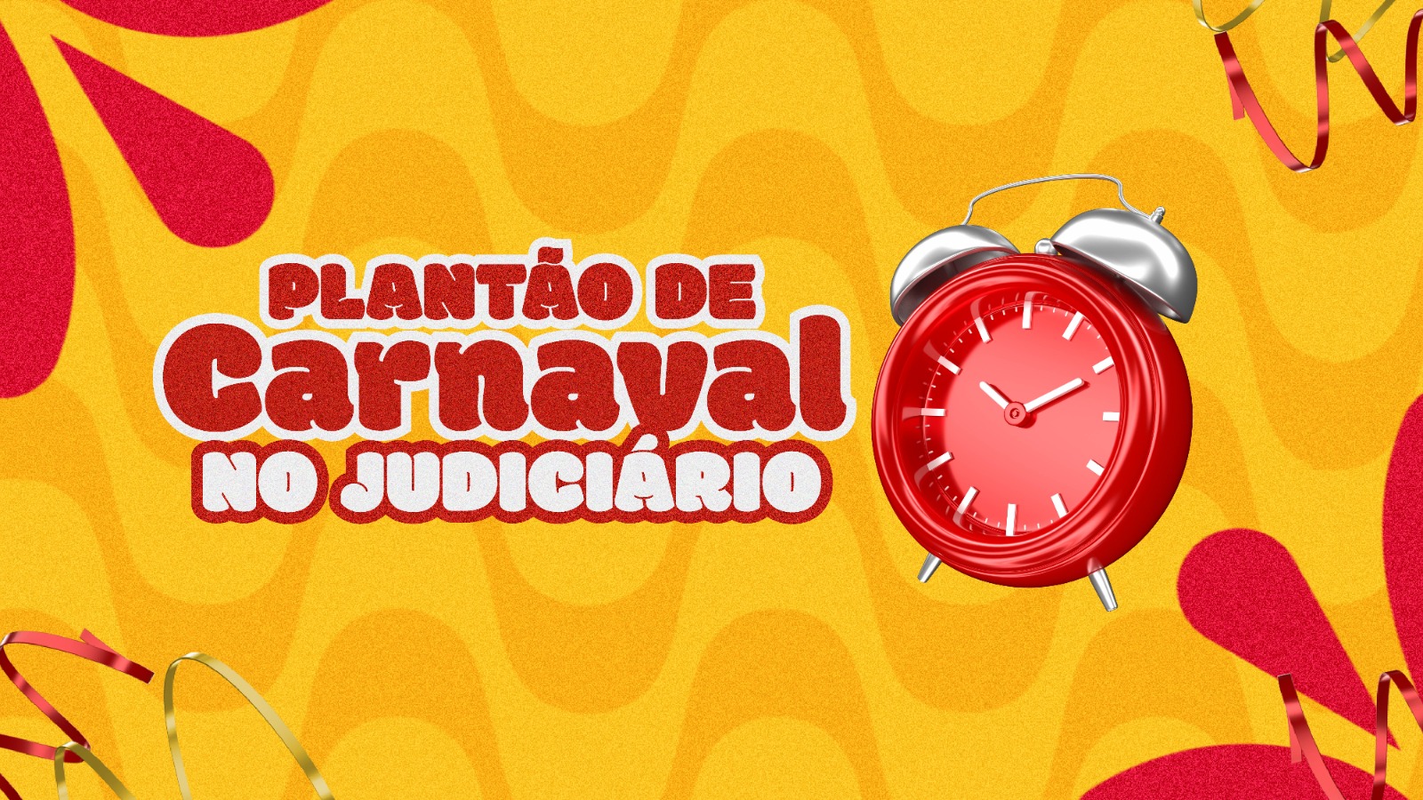 Imagem com fundo amarelo estampado em formas circulares e elementos decorativos de Carnaval.  À esquerda, o texto: “Plantão de Carnaval no Judiciário”.  À direita, um relógio despertador vermelho.