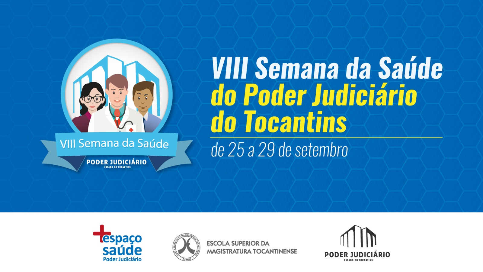 Imagem em fundo azul e branco; com os dizeres: VIII Semana da Saúde Poder Judiciário do Estado do Tocantins - 25 a 29 de setembro; abaixo as logos dos realizadores
